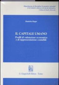 Il capitale umano. Profili di valutazione economica e di rappresentazione contabile