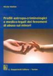 Profili antropo-criminologici e medico-legali dei fenomeni di abuso sui minori