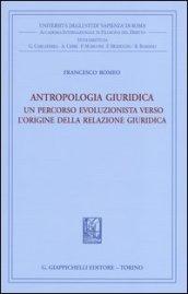 Antropologia giuridica. Un percorso evoluzionista verso l'origine della relazione giuridica