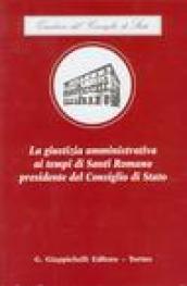 La giustizia amministrativa ai tempi di Santi Romano presidente del Consiglio di Stato