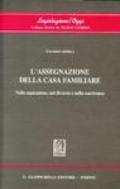 L'assegnazione della casa familiare. Nella separazione, nel divorzio e nella convivenza