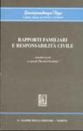 Rapporti familiari e responsabilità civile. Atti del convegno (Genova, 4-5 aprile 2003)