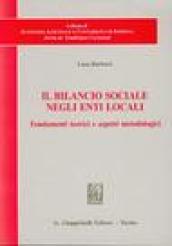 Il bilancio sociale negli enti locali. Fondamenti teorici e aspetti metodologici