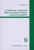 L'ordinamento costituzionale italiano fra riforme da attuare e riforme da completare