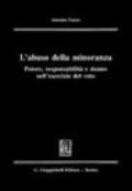 L'abuso della minoranza. Potere, responsabilità e danno nell'esercizio del voto