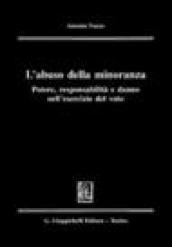 L'abuso della minoranza. Potere, responsabilità e danno nell'esercizio del voto