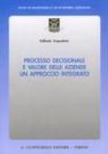 Processo decisionale e valore delle aziende. Un approccio integrato