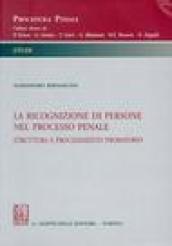 La ricognizione di persone nel processo penale. Struttura e procedimento probatorio