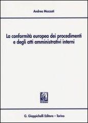 La conformità europea dei procedimenti e degli atti amministrativi interni