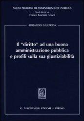 Il «diritto» ad una buona amministrazione pubblica e profili sulla sua giustiziabilità