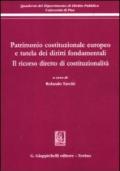 Patrimonio costituzionale europeo e tutela dei diritti fondamentali. Il ricorso diretto di costituzionalità. Atti del Convegno (Pisa, 19-20 settembre 2008)