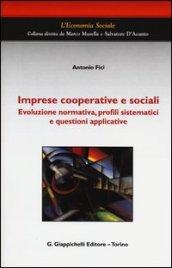 Imprese cooperative e sociali. Evoluzione normativa, profili sistematici e questioni applicative