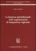 La funzione giurisdizionale nelle organizzazioni di integrazione regionale