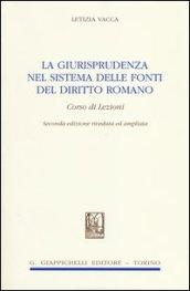 La giurisprudenza nel sistema delle fonti del diritto romano. Corso di lezioni