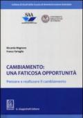 Cambiamento: una faticosa opportunità. Pensare e realizzare il cambiamento