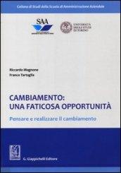 Cambiamento: una faticosa opportunità. Pensare e realizzare il cambiamento