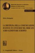 La disciplina della comunicazione business to consumer nel mercato agro-alimentare europeo