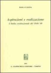 Aspirazioni e realizzazione. L'Italia costituzionale del 1848-49