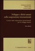 Sviluppo e diritti umani nella cooperazione internazionale. Lezioni sulla cooperazione internazionale per lo sviluppo umano