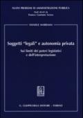 Soggetti «legali» e autonomia privata. Sui limiti dei poteri legislativi e dell'interpretazione