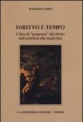 Diritto e tempo. L'idea di «progresso» del diritto dall'antichità alla modernità