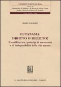 Eutanasia: diritto o delitto? Il conflitto tra i principi di autonomia e di indisponibilità della vita umana