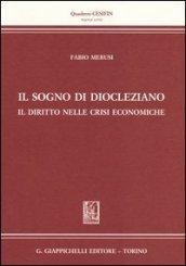 Il sogno di Diocleziano. Il diritto nelle crisi economiche