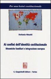 Ai confini dell'identità costituzionale. Dinamiche familiari e integrazione europea