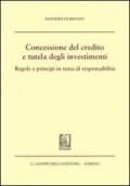 Concessione del credito e tutela degli investimenti. Regole e principi in tema di responsabilità