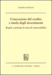 Concessione del credito e tutela degli investimenti. Regole e principi in tema di responsabilità