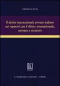 Il diritto internazionale privato italiano nei rapporti con il diritto internazionale, europeo e straniero