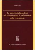 Le autorità indipendenti nel sistema misto di enforcement della regolazione