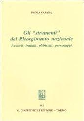 Gli «strumenti» del Risorgimento nazionale. Accordi, trattati, plebisciti, personaggi