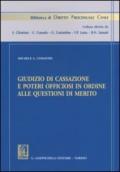 Giudizio di cassazione e poteri officiosi in ordine alle questioni di merito