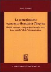 La comunicazione economico-finanziaria d'impresa. Finalità, strumenti e comportamenti attuali e teorici in un modello «ideale» di comunicazione