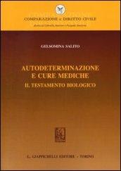 Autodeterminazione e cure mediche. Il testamento biologico