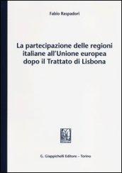 La partecipazione delle regioni italiane all'Unione europea dopo il Trattato di Lisbona