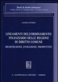 Lineamenti dell'ordinamento finanziario delle regioni di diritto comune. Ricostruzione, evoluzione, prospettive