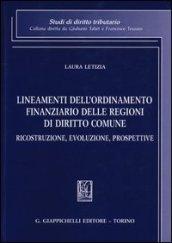 Lineamenti dell'ordinamento finanziario delle regioni di diritto comune. Ricostruzione, evoluzione, prospettive