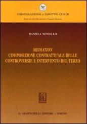 Mediation. Composizione contrattuale delle controversie e intervento del terzo