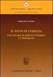 Il patto di famiglia. Uno studio di diritto interno e comparato