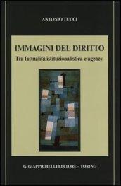 Immagini del diritto. Tra fattualità istituzionalistica e agency