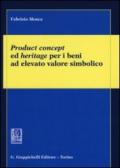 Product concept ed heritage per i beni ad elevato valore simbolico