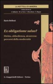 Ex obligatione salus? Diritto, obbedienza, sicurezza. Percorsi della modernità