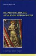 Dall'abuso del processo all'abuso del sistema giustizia