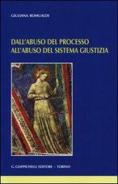 Dall'abuso del processo all'abuso del sistema giustizia