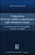 L'indipendenza del servizio pubblico radiotelevisivo negli ordinamenti europei. Le trasformazioni dei media pubblici in Francia e in Spagna