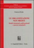 Le organizzazioni non profit. Modelli istituzionali, profili gestionali e processi comunicativi