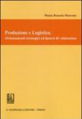 Produzione e logistica. Orientamenti strategici ed ipotesi di valutazione