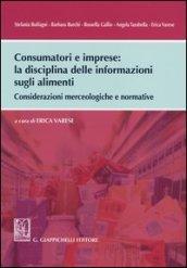 Consumatori e imprese. La disciplina delle informazioni sugli alimenti. Considerazioni merceologiche e normative